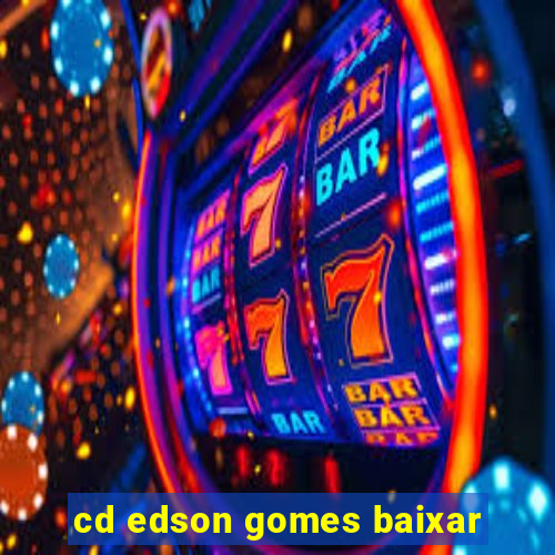 cd edson gomes baixar